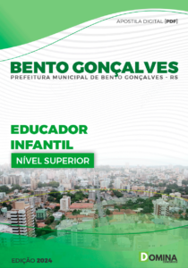 Apostila Prefeitura Bento Gonçalves RS 2024 Educador Infantil