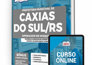 Apostila Prefeitura de Caxias do Sul – RS – Operador de Máquinas