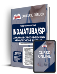 Apostila Prefeitura de Indaiatuba – SP – Comum aos Cargos de Ensino Médio, Técnico e Superior