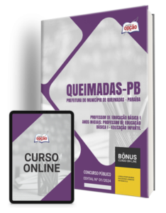 Apostila Prefeitura de Queimadas – PB 2024 – Professor de Educação Básica I – Anos Iniciais e Professor de Educação Básica I – Educação Infantil