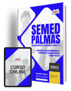 Apostila SEMED Palmas – TO 2024 – Professor do Ensino Fundamental I (Professor de Educação infantil e Séries Iniciais)