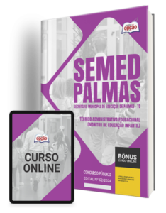 Apostila SEMED Palmas – TO 2024 – Técnico Administrativo Educacional (Monitor de Educação Infantil)