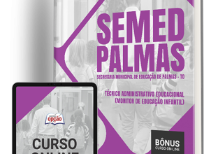 Apostila SEMED Palmas – TO 2024 – Técnico Administrativo Educacional (Monitor de Educação Infantil)