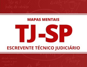 238 Mapas Mentais para TJ-SP – Escrevente Técnico Judiciário (PDF)