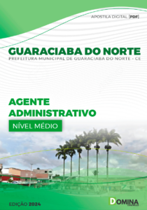 Apostila Agente Administrativo Guaraciaba do Norte CE 2024