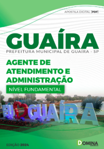 Apostila Agente de Atendimento e Administração Guaíra SP 2024