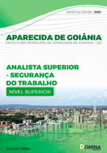 Apostila Aparecida De Goiânia GO 2024 Analista Superior Segurança do Trabalho