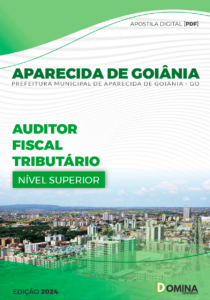 Apostila Aparecida De Goiânia GO 2024 Auditor Fiscal Tributário