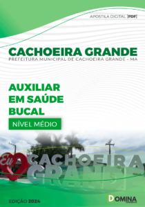 Apostila Cachoeira Grande MA 2024 Auxiliar de Saúde Bucal