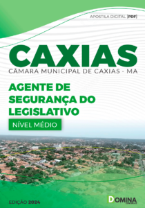 Apostila Câmara Caxias MA 2024 Agente De Segurança Do Legislativo