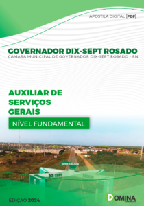 Apostila Câmara Governador Dix Sept Rosado RN 2024 Auxiliar De Serviços Gerais