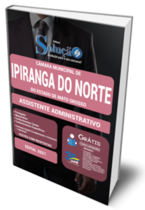 Apostila Câmara de Ipiranga do Norte – MT – Assistente Administrativo