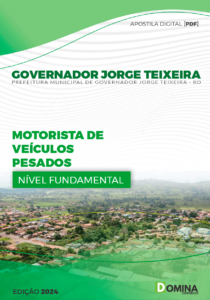 Apostila Governador Jorge Teixeira RO 2024 Motorista de Veículos Pesados