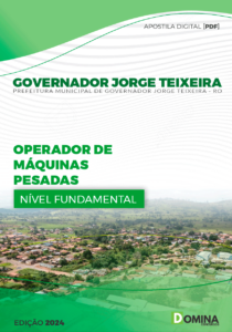 Apostila Governador Jorge Teixeira RO 2024 Operador de Máquinas Pesadas