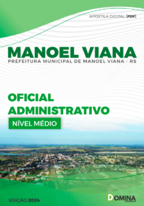 Apostila Oficial Administrativo Manoel Viana RS 2024