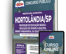 Apostila Prefeitura de Hortolândia – SP – Professor de Educação Básica – Educação de Jovens e Adultos, Ensino Fundamental ou Educação Infantil