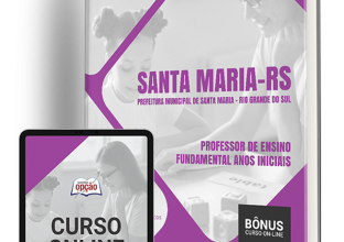 Apostila Prefeitura de Santa Maria – RS 2024 – Professor de Ensino Fundamental Anos Iniciais