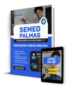 Apostila SEMED Palmas – TO 2024 – Professor Língua Inglesa