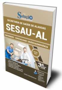 Apostila SESAU-AL – Enfermeiro – Especialidade: Urgência/Emergência