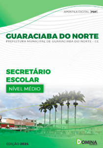 Apostila Secretário Escolar Guaraciaba do Norte CE 2024