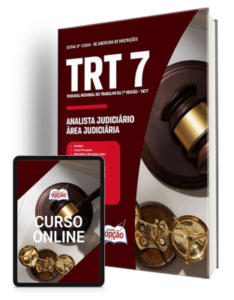 Apostila TRT7 2024 – Analista Judiciário – Área Judiciária (A01)