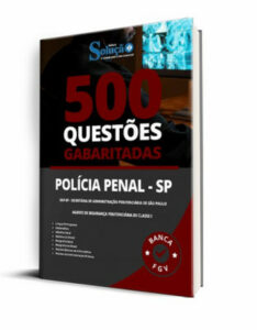 Caderno de Questões SAP-SP – Agente de Segurança Penitenciária de Classe I – 500 Questões Gabaritadas