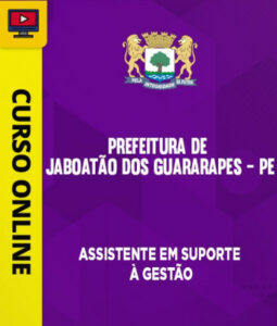 Curso Prefeitura de Jaboatão dos Guararapes – PE – Assistente em Suporte à Gestão