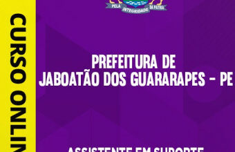 Curso Prefeitura de Jaboatão dos Guararapes – PE – Assistente em Suporte à Gestão