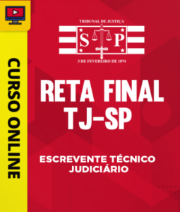 Curso Reta Final  TJ-SP – Escrevente Técnico Judiciário