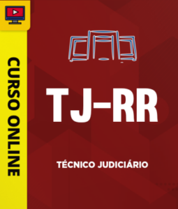 Curso TJ-RR – Técnico Judiciário