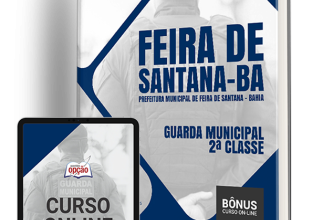 Apostila Prefeitura de Feira de Santana – BA 2024 – Guarda Municipal – 2ª Classe