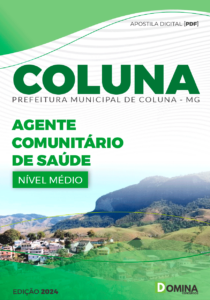 Apostila Agente Comunitário de Saúde Coluna MG 2024