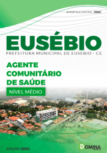 Apostila Agente Comunitário de Saúde Eusébio CE 2024