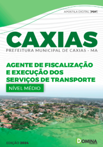 Apostila Agente de Fiscalização Caxias MA 2024