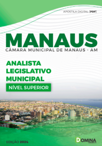 Apostila Analista Legislativo Municipal Câmara Manaus AM 2024