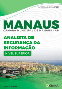 Apostila Analista Segurança Informação Câmara Manaus AM 2024