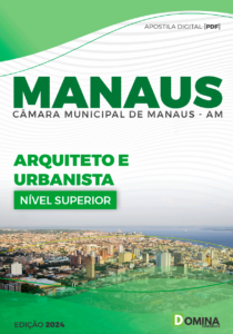 Apostila Arquiteto e Urbanista Câmara Manaus AM 2024