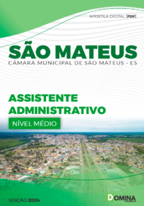 Apostila Assistente Administrativo Câmara São Mateus ES 2024