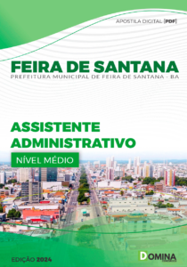 Apostila Assistente Administrativo Feira de Santana BA 2024