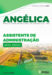 Apostila Assistente de Administração Angélica MS 2024