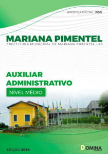 Apostila Auxiliar Administrativo Mariana Pimentel RS 2024