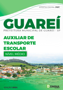 Apostila Auxiliar de Transporte Escolar Guareí SP 2024