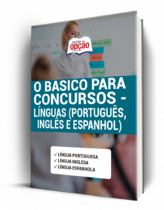 Apostila O básico para Concursos – Línguas (Português, Inglês, Espanhol)