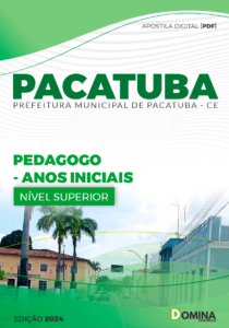 Apostila Pedagogo Anos Iniciais Pacatuba CE 2024