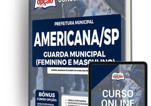 Apostila Prefeitura de Americana – SP – Guarda Municipal (Feminino e Masculino)