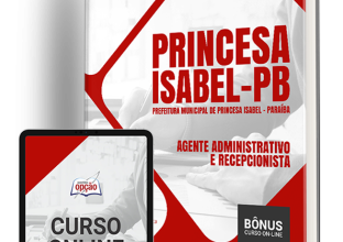 Apostila Prefeitura de Princesa Isabel – PB 2024 – Agente Administrativo e Recepcionista