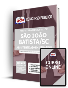 Apostila Prefeitura de São João Batista – SC – Assistente Administrativo