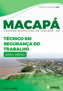 Apostila Técnico Segurança do Trabalho Câmara Macapá AP 2024