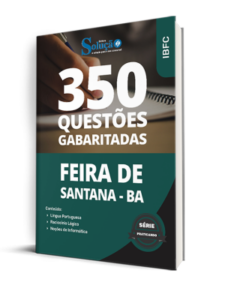 Caderno de Questões Prefeitura de Feira de Santana – BA – Comum aos Cargos – 350 Questões Gabaritadas