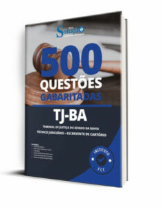 Caderno de Questões TJ-BA – Técnico Judiciário – Escrevente de Cartório – 500 Questões Gabaritadas